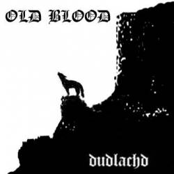 Old Blood : Dudlachd Old Blood : Dudlachd